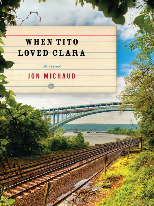 Title details for When Tito Loved Clara by Jon Michaud - Available